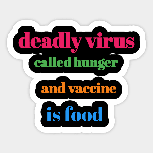 Deadly virus called hunger and vaccine is food Sticker by Bitsh séché